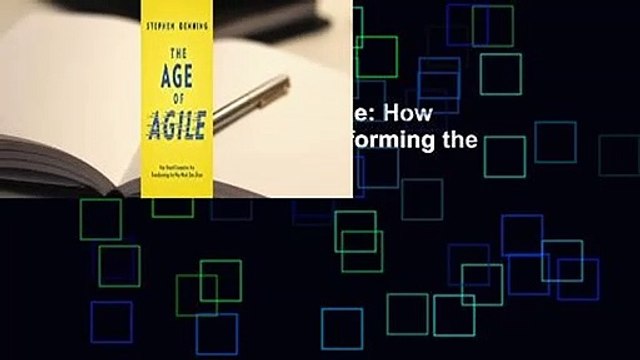 Full version The Age of Agile: How Smart Companies Are Transforming the Way Work Gets Done For