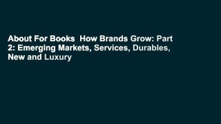 About For Books  How Brands Grow: Part 2: Emerging Markets, Services, Durables, New and Luxury