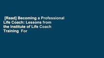 [Read] Becoming a Professional Life Coach: Lessons from the Institute of Life Coach Training  For