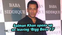 Salman Khan opens up on leaving 'Bigg Boss 13'