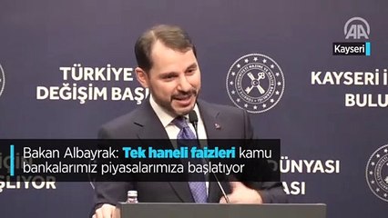 Bakan Albayrak: Tek haneli faizleri kamu bankalarımız piyasalarımıza başlatıyor