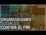 El Destape | Organizaciones sociales contra el FMI