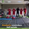 Sivassporlu futbolcuların keyfi yerinde
