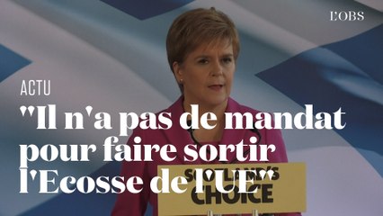 Pour Nicola Sturgeon, Boris Johnson n'a "pas un mandat pour sortir l'Ecosse de l'Union européenne"