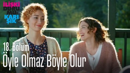 Usul öyle olmaz böyle olur - İlişki Durumu Karışık 18. Bölüm