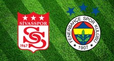 Sivasspor Fenerbahçe maçı ne zaman? Sivasspor Fenerbahçe maçı saat kaçta Sivasspor Fenerbahçe maçı hangi kanalda? Sivasspor Fenerbahçe muhtemel 11'ler