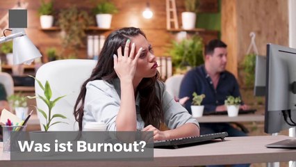 Was ist Burnout? Erschöpfung & Symptome erklärt