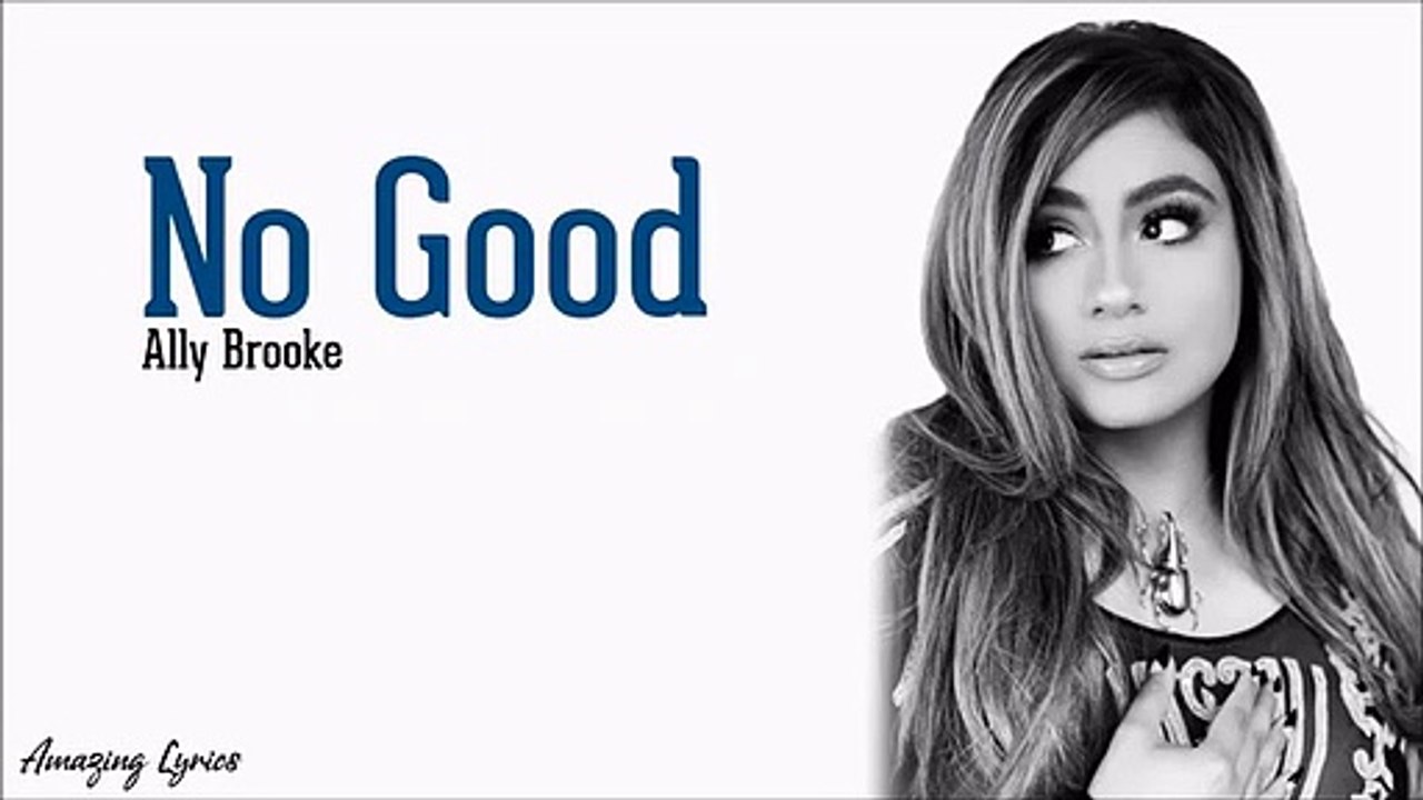 Ally Brooke - No Good (Lyrics)