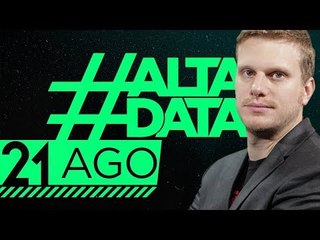 #AltaData | Todo lo que pasa, en un toque - Emisión del 21/08/18