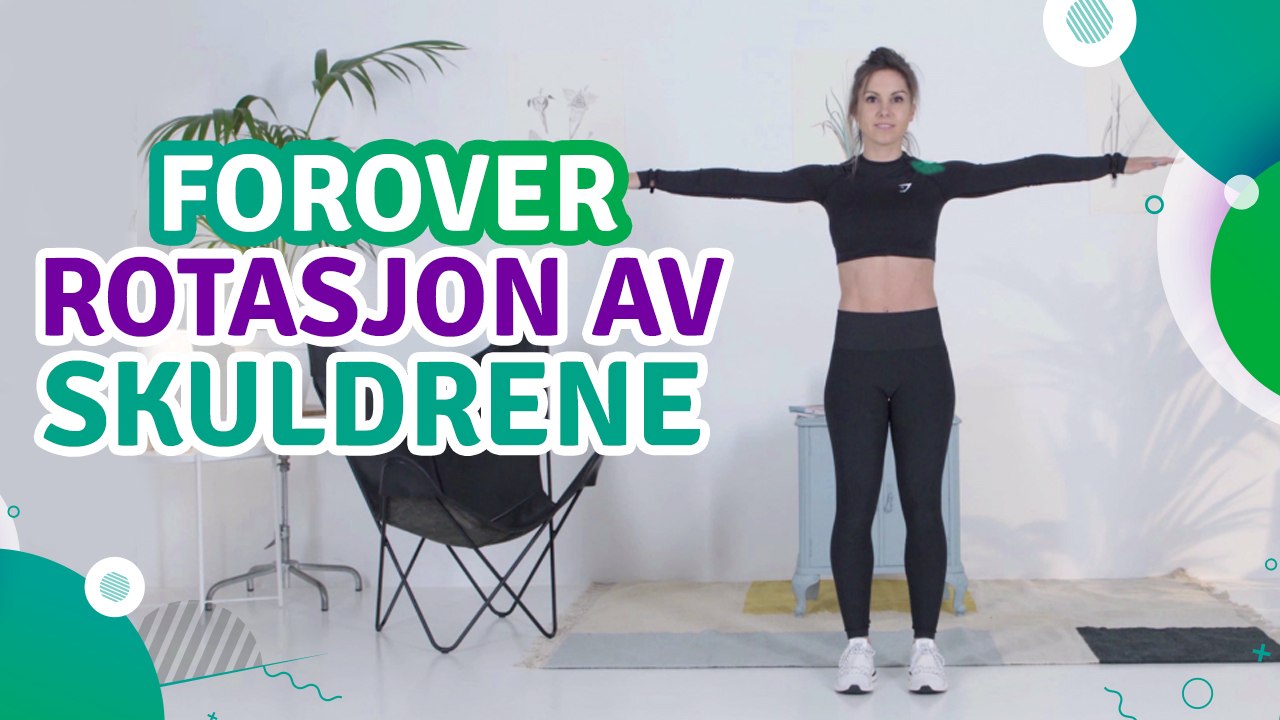 Forover rotasjon av skuldrene - Trenings Glede