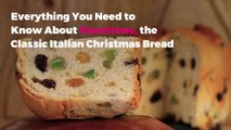 Everything You Need to Know About Panettone, the Classic Italian Christmas Bread