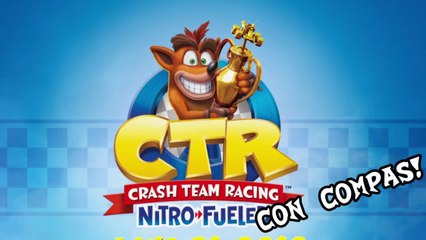 Un Hacker, un semi-Bugueado y un Negro - Crash Team Racing Nitro Fueled "Con compas"