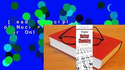 [Read] Principles of Nuclear Chemistry  For Online
