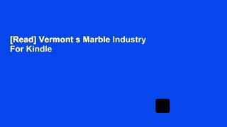 [Read] Vermont s Marble Industry  For Kindle