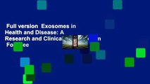 Full version  Exosomes in Health and Disease: A Research and Clinical Compendium  For Free