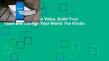 5 Voices: Find Your Voice, Build Your Team and Change Your World  For Kindle