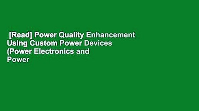[Read] Power Quality Enhancement Using Custom Power Devices (Power Electronics and Power