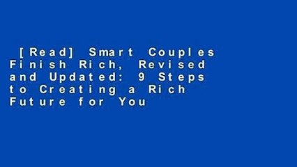 [Read] Smart Couples Finish Rich, Revised and Updated: 9 Steps to Creating a Rich Future for You