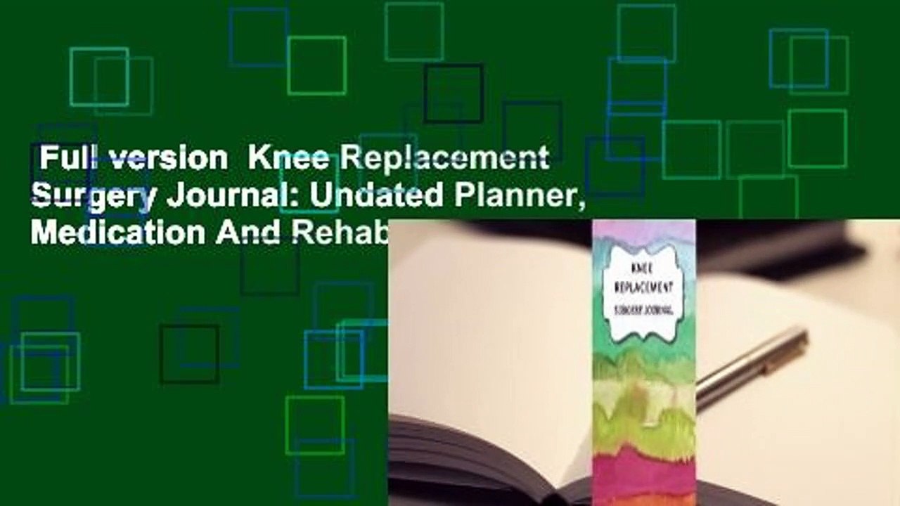 Full version Knee Replacement Surgery Journal Undated Planner