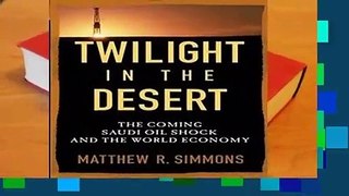 About For Books  Twilight in the Desert: The Coming Saudi Oil Shock and the World Economy  Best