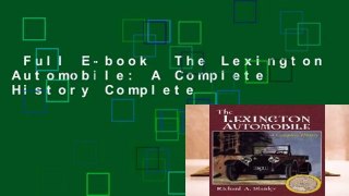Full E-book  The Lexington Automobile: A Complete History Complete