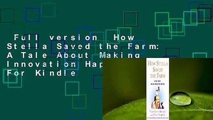 Full version  How Stella Saved the Farm: A Tale About Making Innovation Happen  For Kindle