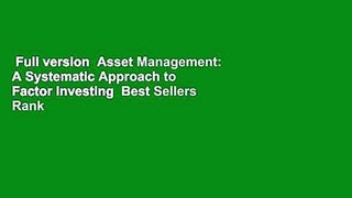 Full version  Asset Management: A Systematic Approach to Factor Investing  Best Sellers Rank : #2