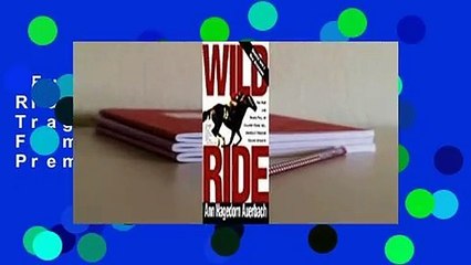 Full version  Wild Ride: The Rise and Tragic Fall of Calumet Farm, Inc., America's Premier Racing