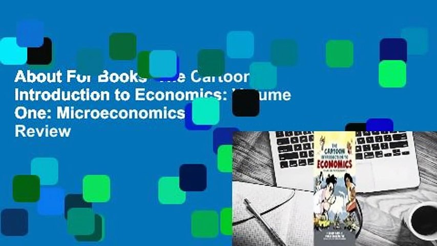 About For Books  The Cartoon Introduction to Economics: Volume One: Microeconomics  Review