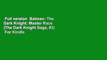 Full version  Batman: The Dark Knight: Master Race (The Dark Knight Saga, #3)  For Kindle