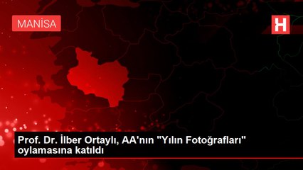 Prof. Dr. İlber Ortaylı, AA'nın "Yılın Fotoğrafları" oylamasına katıldı