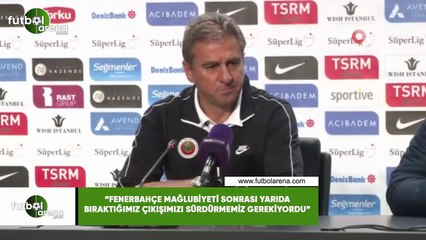 Hamza Hamzaoğlu: "Fenerbahçe mağlubiyeti sonrası yarıda bıraktığımız çıkışı sürdürmemiz gerekiyordu"
