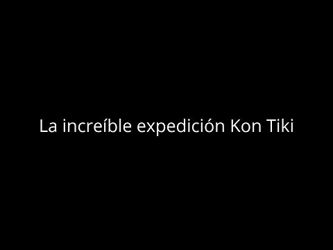 La increíble expedición Kon Tiki
