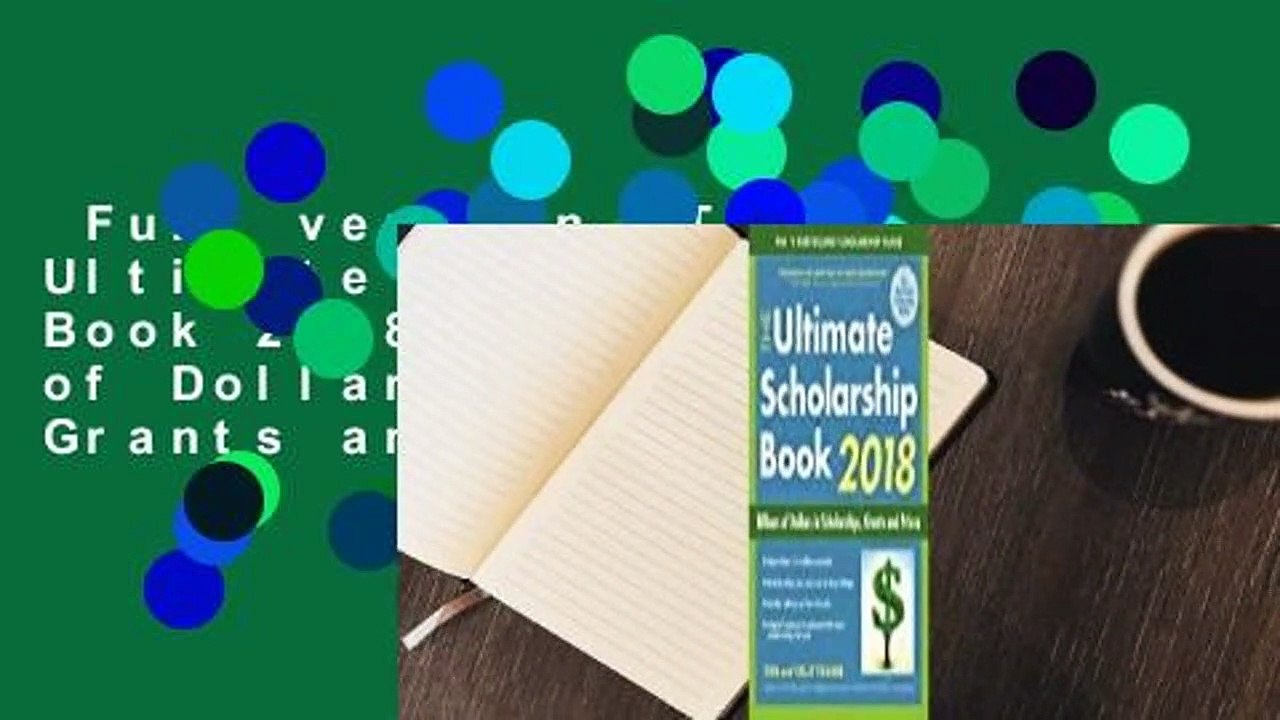Full version The Ultimate Scholarship Book 2018 Billions of Dollars in