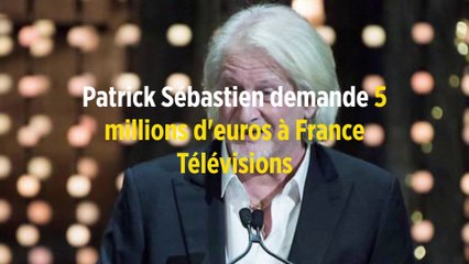 Patrick Sébastien demande 5 millions d'euros à France Télévisions