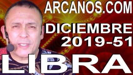 LIBRA DICIEMBRE 2019 ARCANOS.COM - Horóscopo 15 al 21 de diciembre de 2019 - Semana 51