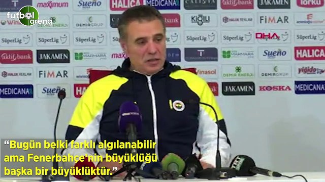 Ersun Yanal: Bugün belki farklı algılanabilir ama Fenerbahçe'nin büyüklüğü başka bir büyüklüktür