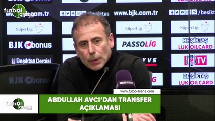 Abdullah Avcı'dan transfer açıklaması