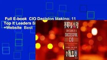 Full E-book  CIO Decision Making: 11 Top It Leaders Share Their Lessons Learned,  Website  Best