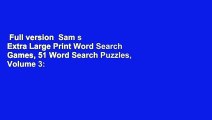 Full version  Sam s Extra Large Print Word Search Games, 51 Word Search Puzzles, Volume 3: