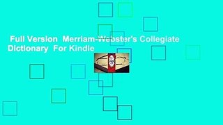 Full Version  Merriam-Webster's Collegiate Dictionary  For Kindle