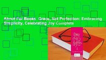 About For Books  Grace, Not Perfection: Embracing Simplicity, Celebrating Joy Complete