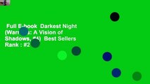 Full E-book  Darkest Night (Warriors: A Vision of Shadows, #4)  Best Sellers Rank : #2