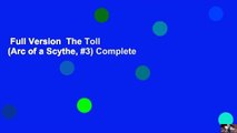 Full Version  The Toll (Arc of a Scythe, #3) Complete