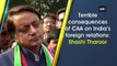 Terrible consequences of CAA on India’s foreign relations: Shashi Tharoor