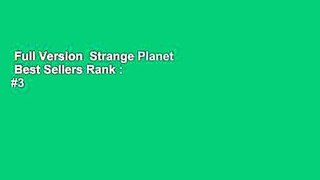 Full Version  Strange Planet  Best Sellers Rank : #3