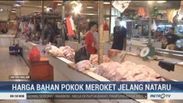 Harga Bahan Pokok Meroket Jelang Nataru