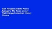 Sam Houston and the Alamo Avengers: The Texas Victory That Changed American History  Review