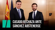 Casado rechaza ante Sánchez abstenerse para que haya un Gobierno PSOE-Unidas Podemos