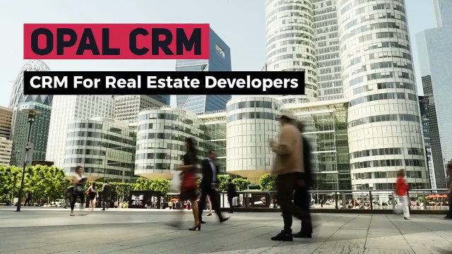 CRM Software For Real Estate Builders | Opal CRM